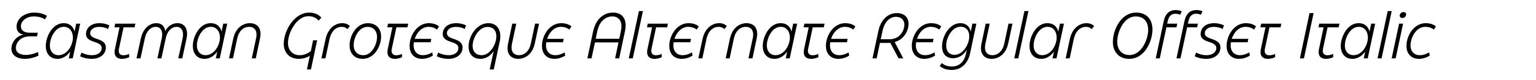 Eastman Grotesque Alternate Regular Offset Italic